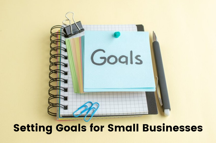 Setting Goals for Small Businesses