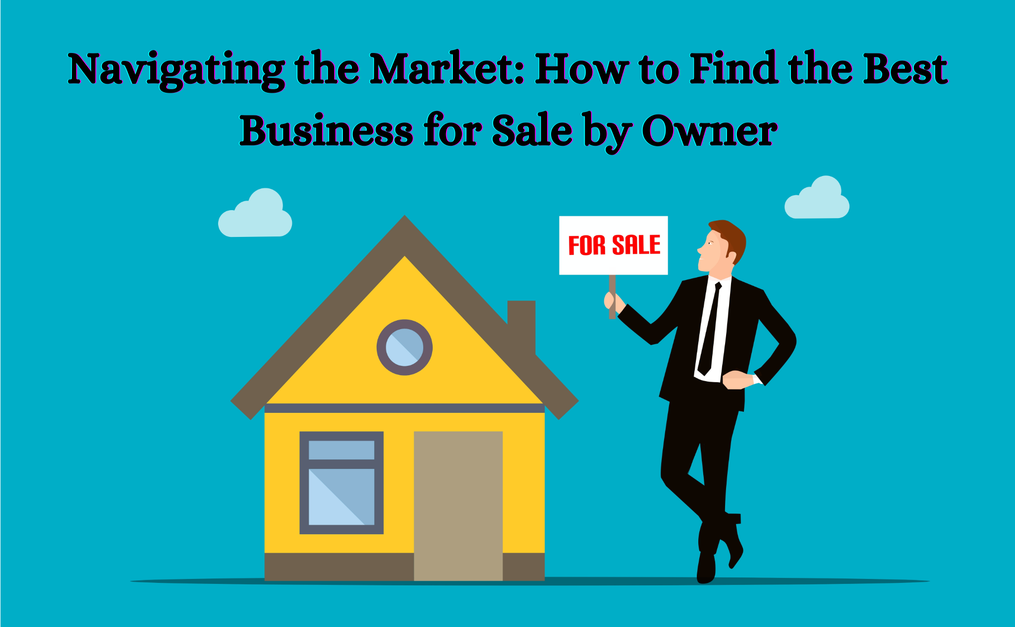 Navigating the Market: How to Find the Best Business for Sale by Owner